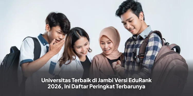 Universitas Terbaik di Jambi Versi EduRank 2026, Ini Daftar Peringkat Terbarunya