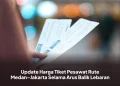 Update Harga Tiket Pesawat Rute Medan–Jakarta Selama Arus Balik Lebaran