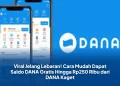 Viral Jelang Lebaran! Cara Mudah Dapat Saldo DANA Gratis Hingga Rp250 Ribu dari DANA Kaget