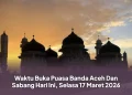 Waktu Buka Puasa Banda Aceh Dan Sabang Hari Ini, Selasa 17 Maret 2026