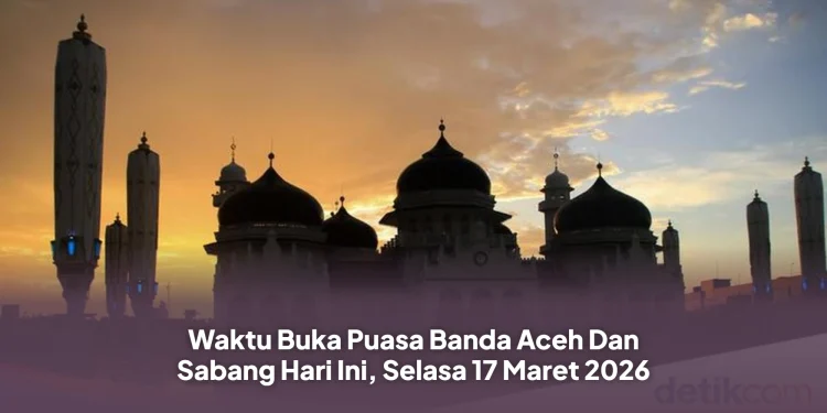 Waktu Buka Puasa Banda Aceh Dan Sabang Hari Ini, Selasa 17 Maret 2026