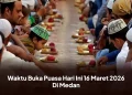 Waktu Buka Puasa Hari Ini 16 Maret 2026 Di Medan