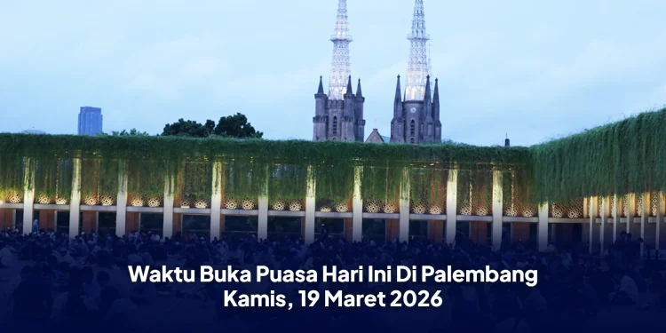 Waktu Buka Puasa Hari Ini Di Palembang Kamis, 19 Maret 2026