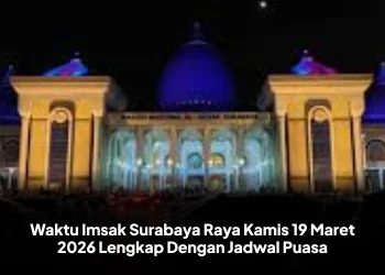 Waktu Imsak Surabaya Raya Kamis 19 Maret 2026 Lengkap Dengan Jadwal Puasa