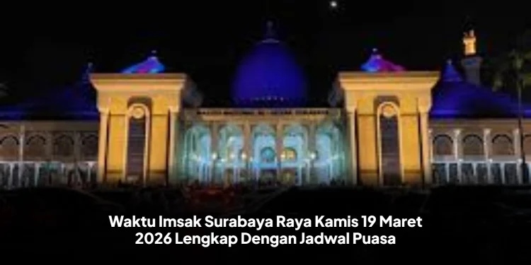 Waktu Imsak Surabaya Raya Kamis 19 Maret 2026 Lengkap Dengan Jadwal Puasa