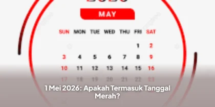1 Mei 2026: Apakah Termasuk Tanggal Merah?