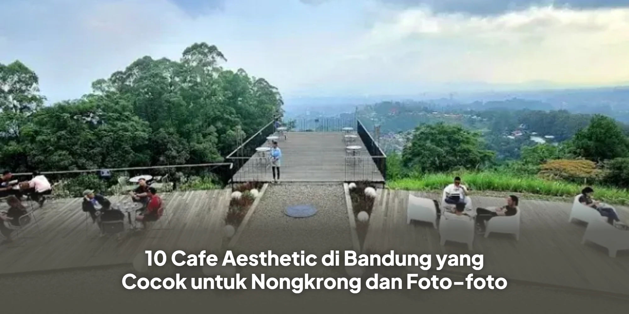 10 Cafe Aesthetic di Bandung yang Cocok untuk Nongkrong dan Foto-foto