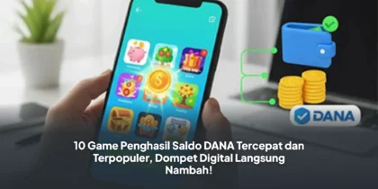 10 Game Penghasil Saldo DANA Tercepat dan Terpopuler, Dompet Digital Langsung Nambah!