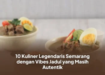 10 Kuliner Legendaris Semarang dengan Vibes Jadul yang Masih Autentik