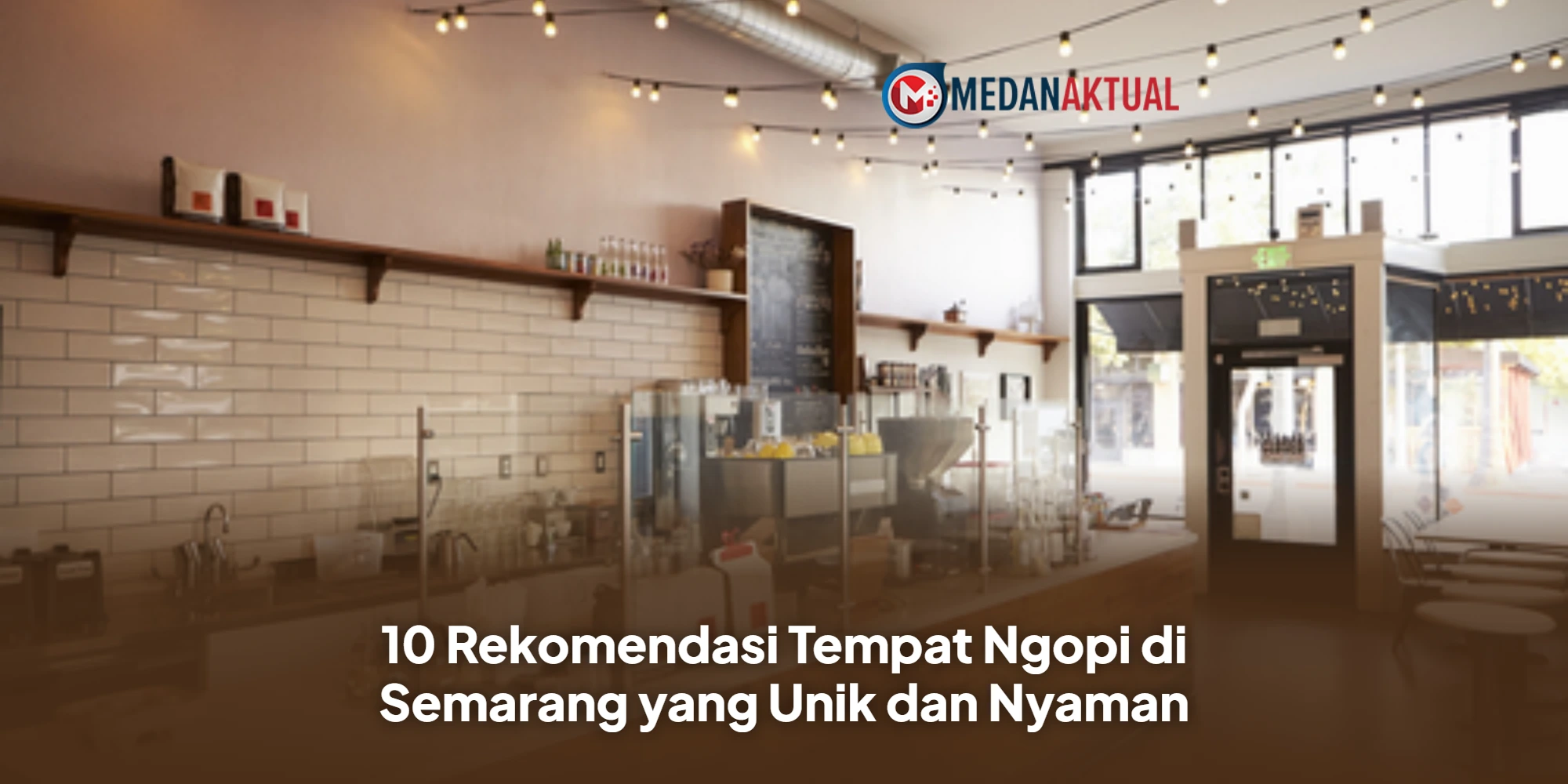 10 Rekomendasi Tempat Ngopi di Semarang yang Unik dan Nyaman