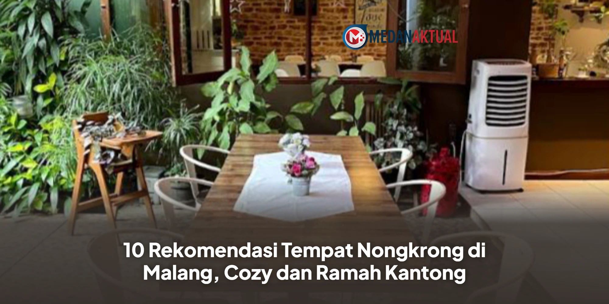 10 Rekomendasi Tempat Nongkrong di Malang, Cozy dan Ramah Kantong