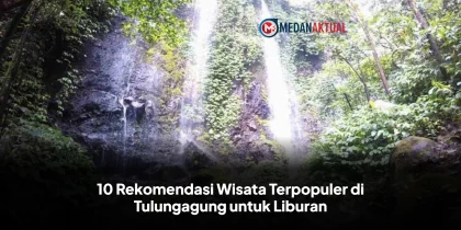 10 Rekomendasi Wisata Terpopuler di Tulungagung untuk Liburan