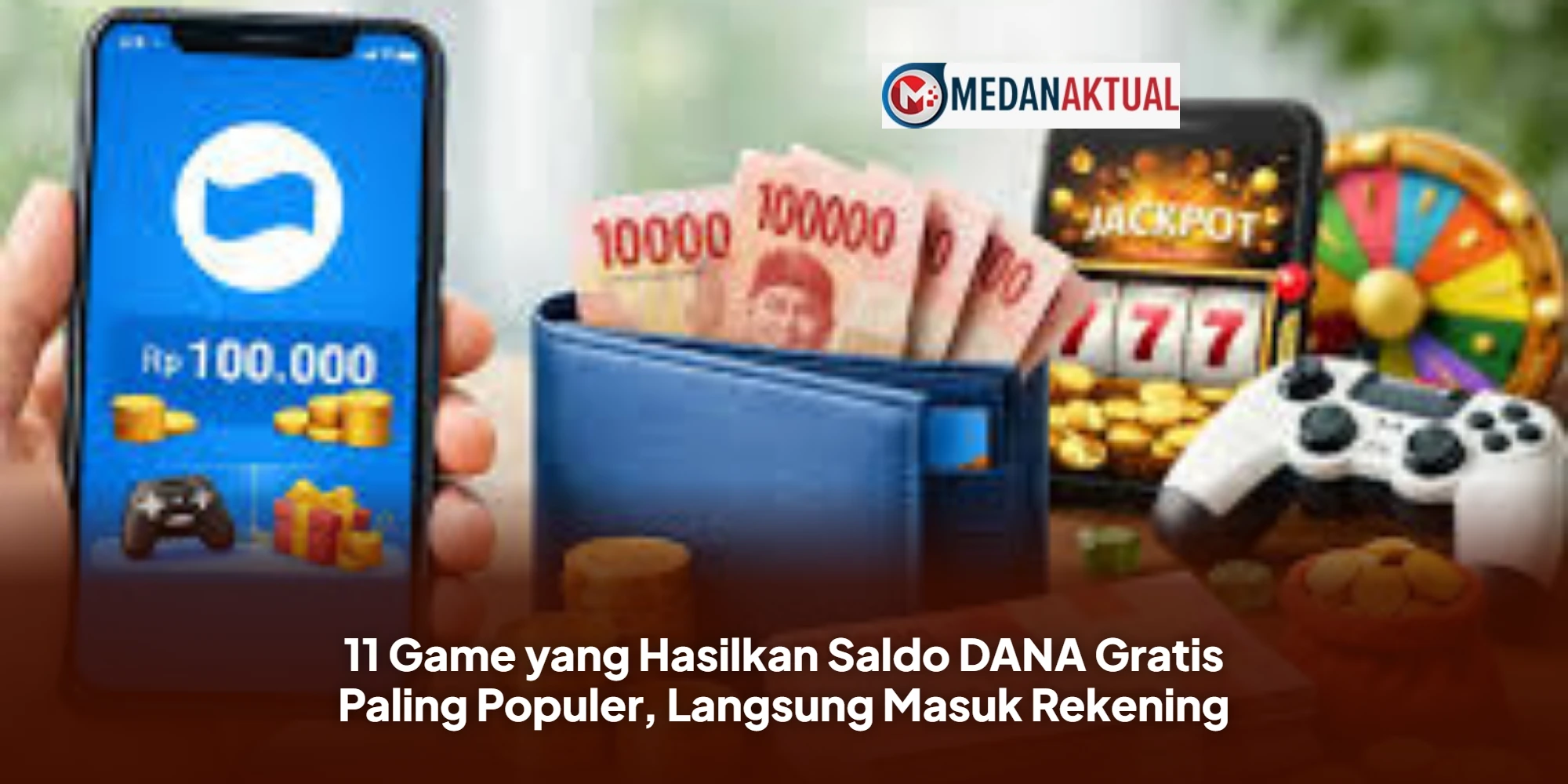 11 Game yang Hasilkan Saldo DANA Gratis Paling Populer, Langsung Masuk Rekening