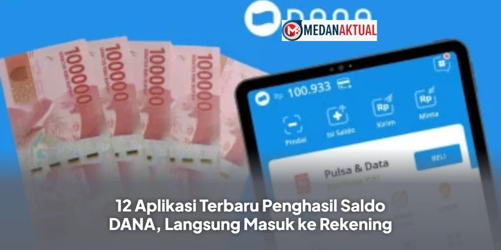 12 Aplikasi Terbaru Penghasil Saldo DANA, Langsung Masuk ke Rekening