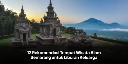 12 Rekomendasi Tempat Wisata Alam Semarang untuk Liburan Keluarga