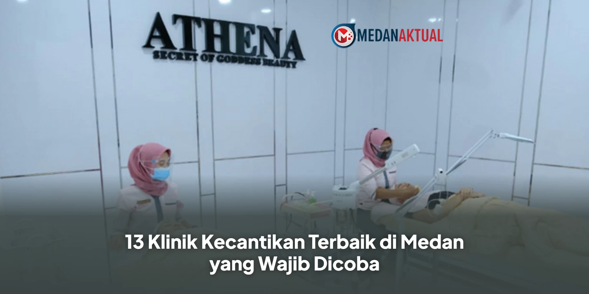 13 Klinik Kecantikan Terbaik di Medan yang Wajib Dicoba