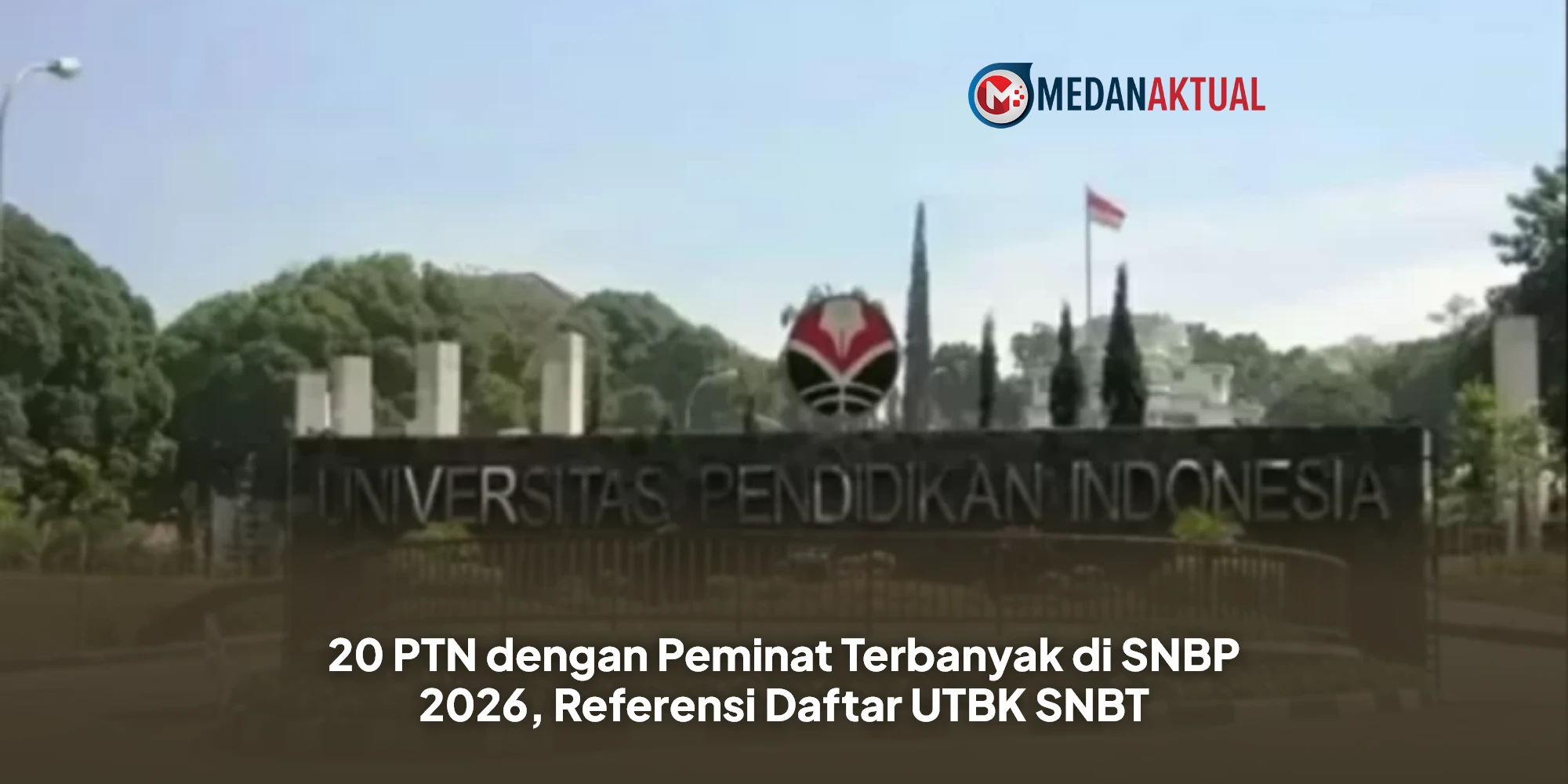 20 PTN dengan Peminat Terbanyak di SNBP 2026, Referensi Daftar UTBK SNBT