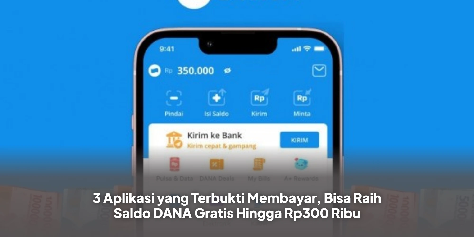 3 Aplikasi yang Terbukti Membayar, Bisa Raih Saldo DANA Gratis Hingga Rp300 Ribu