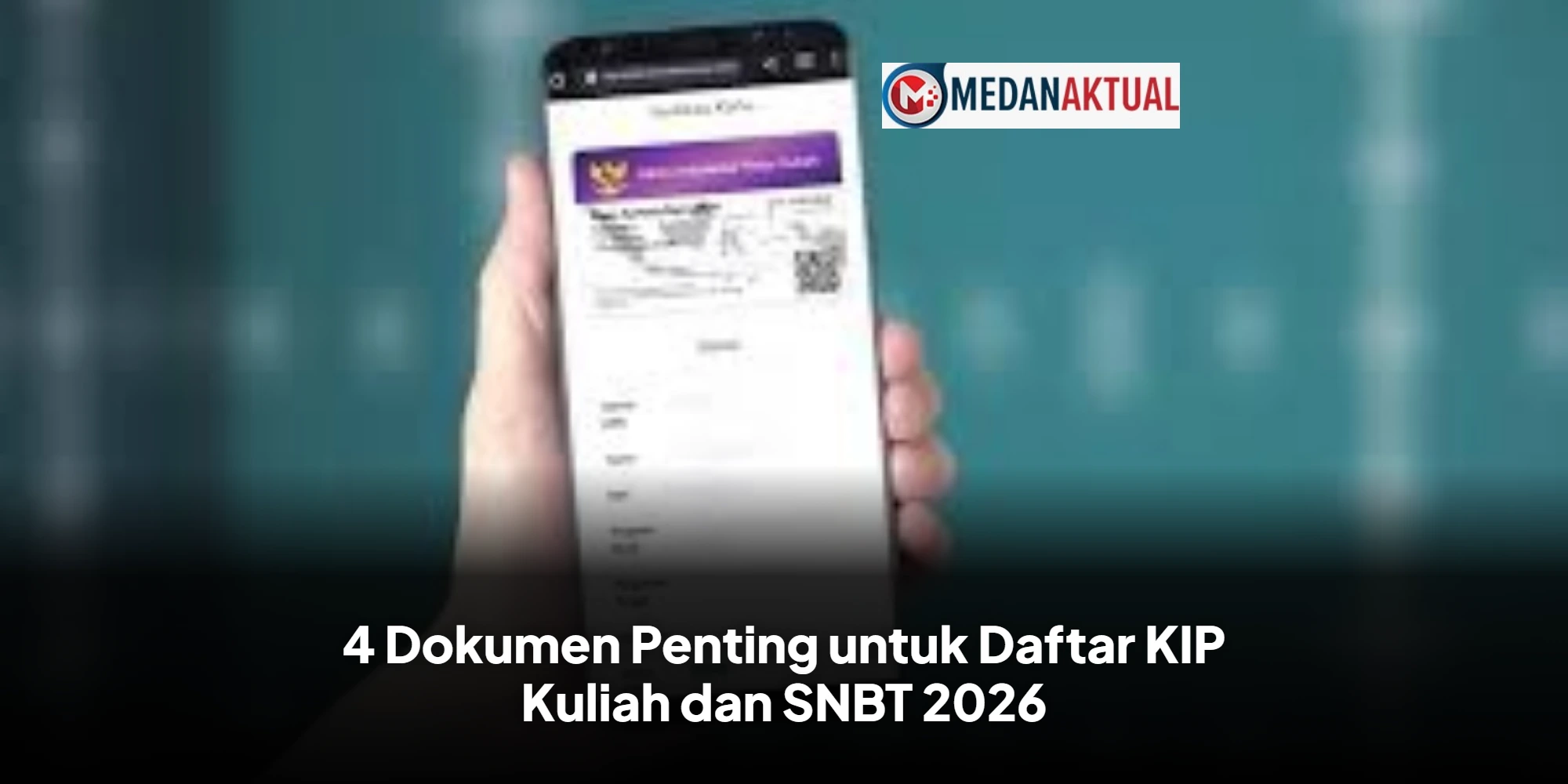 4 Dokumen Penting untuk Daftar KIP Kuliah dan SNBT 2026