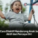 5 Cara Efektif Mendorong Anak Jadi Aktif dan Percaya Diri