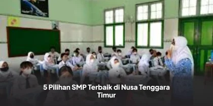 5 Pilihan SMP Terbaik di Nusa Tenggara Timur