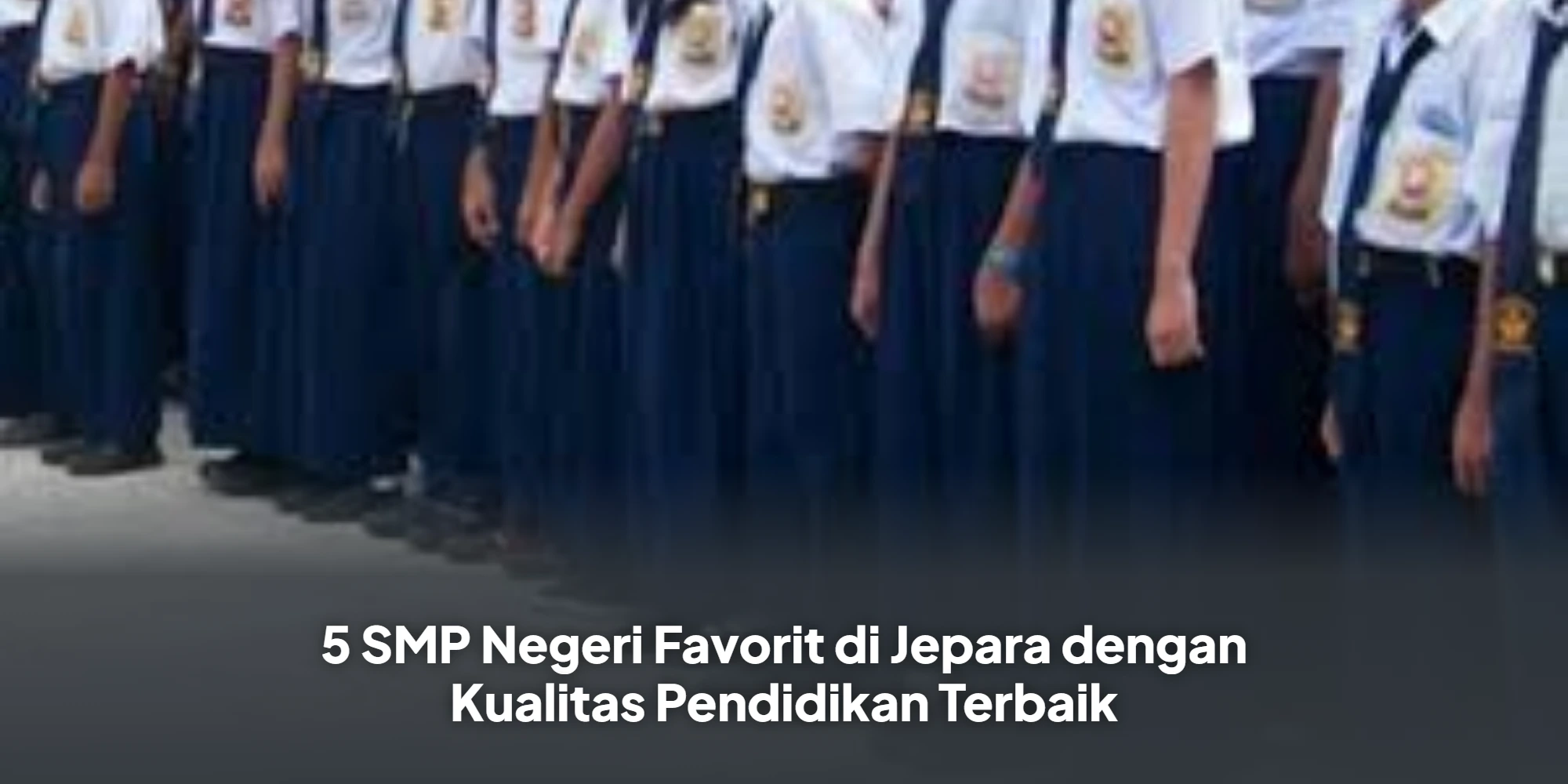 5 SMP Negeri Favorit di Jepara dengan Kualitas Pendidikan Terbaik