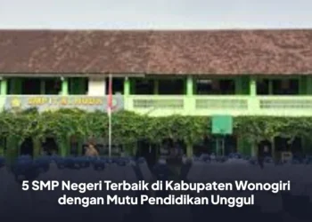 5 SMP Negeri Terbaik di Kabupaten Wonogiri dengan Mutu Pendidikan Unggul