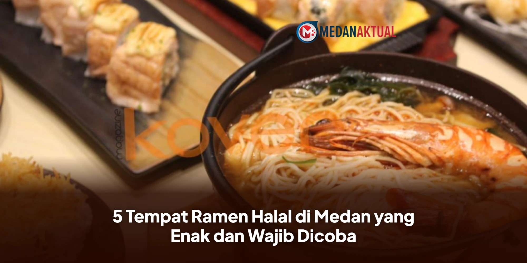 5 Tempat Ramen Halal di Medan yang Enak dan Wajib Dicoba