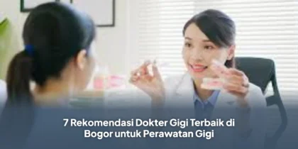 7 Rekomendasi Dokter Gigi Terbaik di Bogor untuk Perawatan Gigi