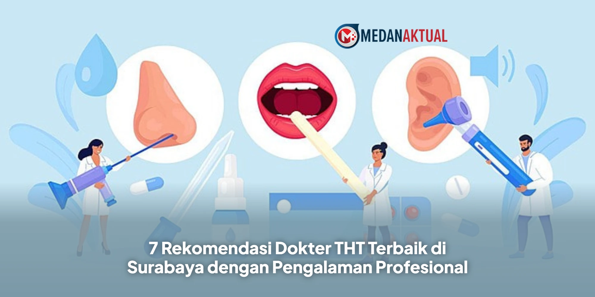 7 Rekomendasi Dokter THT Terbaik di Surabaya dengan Pengalaman Profesional