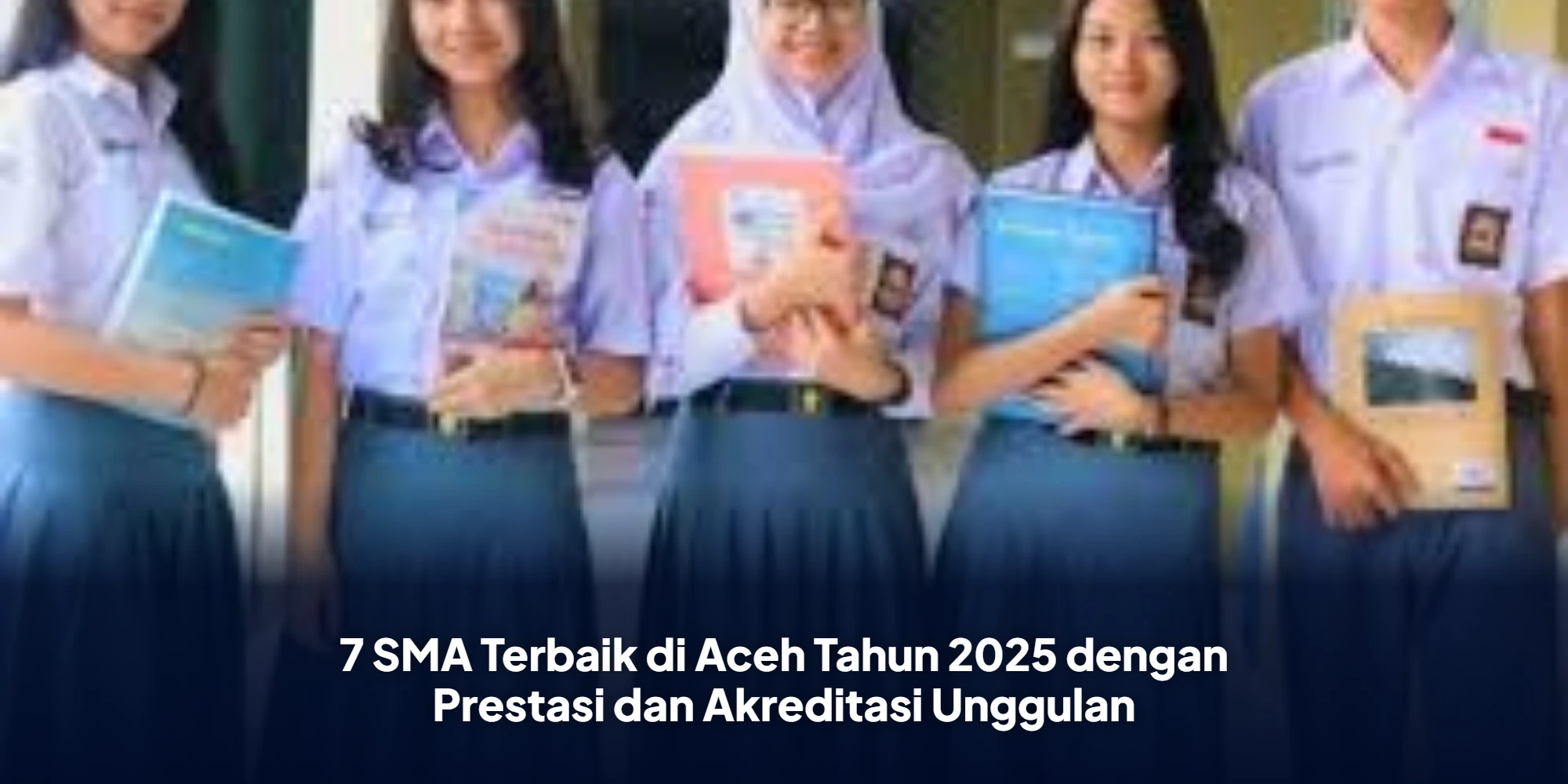 7 SMA Terbaik di Aceh Tahun 2025 dengan Prestasi dan Akreditasi Unggulan