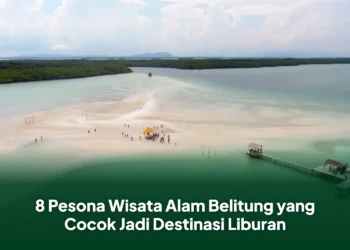 8 Pesona Wisata Alam Belitung yang Cocok Jadi Destinasi Liburan