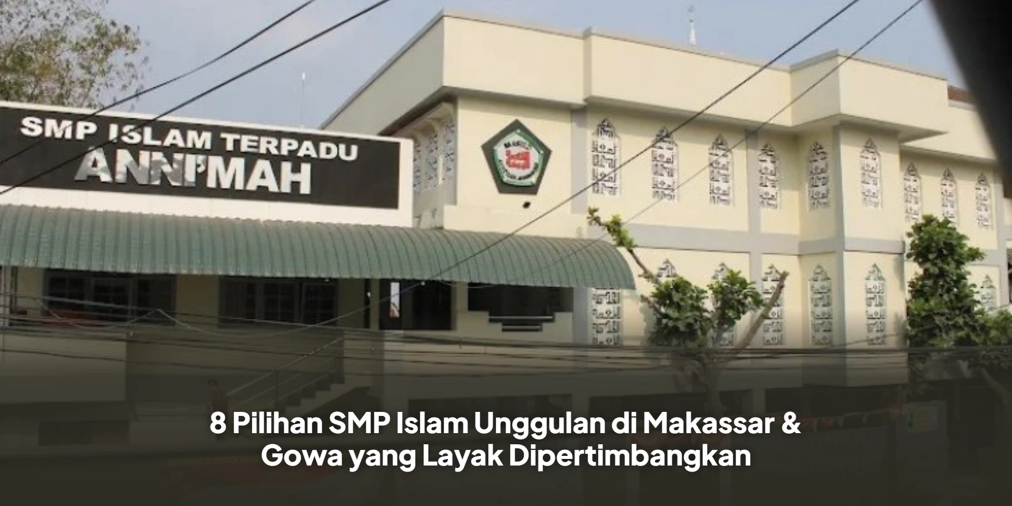 8 Pilihan SMP Islam Unggulan di Makassar & Gowa yang Layak Dipertimbangkan