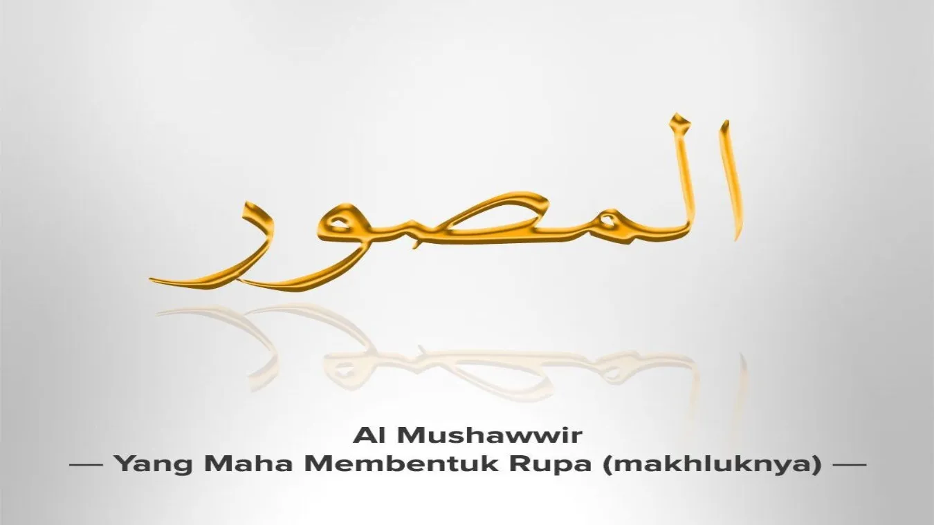 Mengenal Asmaul Husna: Al-Mushawwir (Yang Maha Membentuk Rupa)