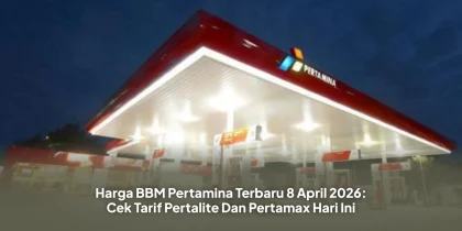 Harga BBM Pertamina Terbaru 8 April 2026: Cek Tarif Pertalite Dan Pertamax Hari Ini