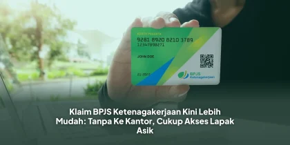 Klaim BPJS Ketenagakerjaan Kini Lebih Mudah: Tanpa Ke Kantor, Cukup Akses Lapak Asik