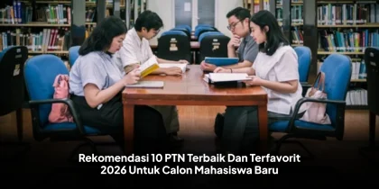 Rekomendasi 10 PTN Terbaik Dan Terfavorit 2026 Untuk Calon Mahasiswa Baru