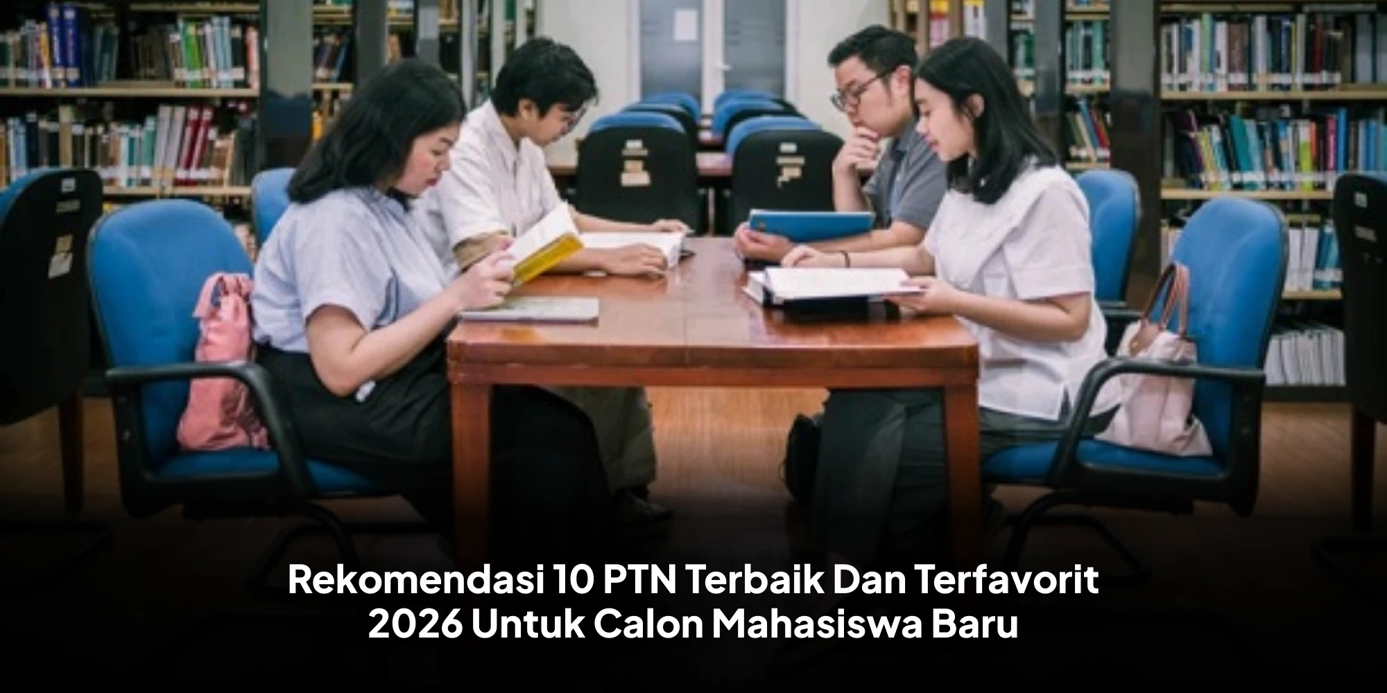 Rekomendasi 10 PTN Terbaik Dan Terfavorit 2026 Untuk Calon Mahasiswa Baru