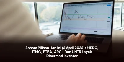 Saham Pilihan Hari Ini (6 April 2026): MEDC, ITMG, PTBA, ARCI, Dan UNTR Layak Dicermati Investor