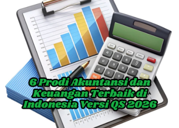 6 Prodi Akuntansi dan Keuangan Terbaik di Indonesia Versi QS 2026