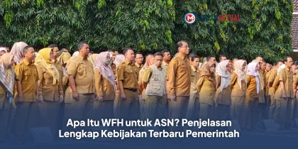 Apa Itu WFH untuk ASN? Penjelasan Lengkap Kebijakan Terbaru Pemerintah