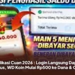 Aplikasi Cuan 2026 : Login Langsung Dapat Bonus, WD Koin Mulai Rp500 ke Dana & OVO