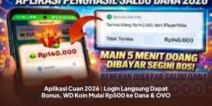 Aplikasi Cuan 2026 : Login Langsung Dapat Bonus, WD Koin Mulai Rp500 ke Dana & OVO