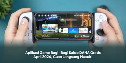 Aplikasi Game Bagi-Bagi Saldo DANA Gratis April 2026, Cuan Langsung Masuk!