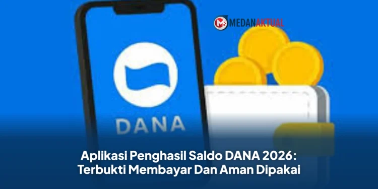 Aplikasi Penghasil Saldo DANA 2026: Terbukti Membayar Dan Aman Dipakai