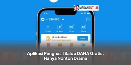 Aplikasi Penghasil Saldo DANA Gratis, Hanya Nonton Drama