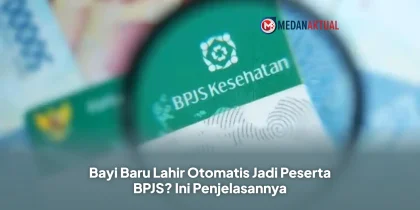 Bayi Baru Lahir Otomatis Jadi Peserta BPJS? Ini Penjelasannya