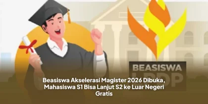 Beasiswa Akselerasi Magister 2026 Dibuka, Mahasiswa S1 Bisa Lanjut S2 ke Luar Negeri Gratis