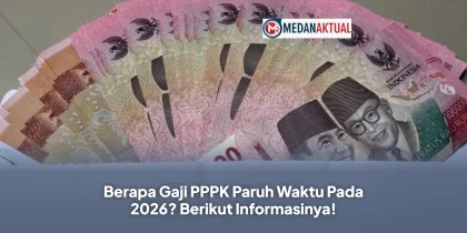 Berapa Gaji PPPK Paruh Waktu Pada 2026? Berikut Informasinya!