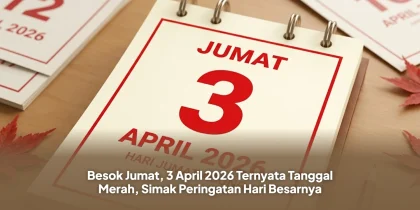 Besok Jumat, 3 April 2026 Ternyata Tanggal Merah, Simak Peringatan Hari Besarnya